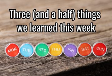 Three (and a half) things we learned this week